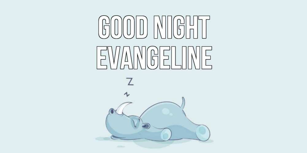 Greetings card с именем, Evangeline Good night сладких снов с носорогом Greetings with text for free download 