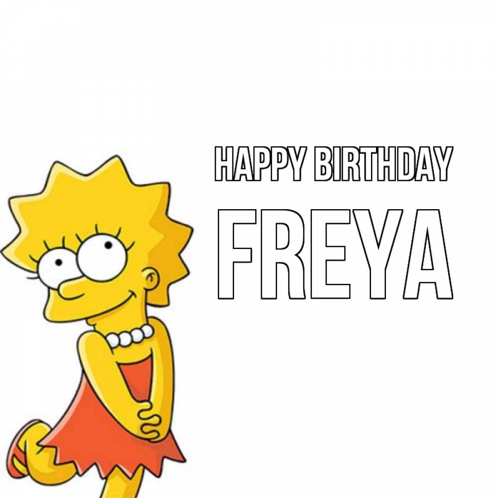 Greetings card с именем, Freya Happy Birthday девочка Greetings with text for free download 