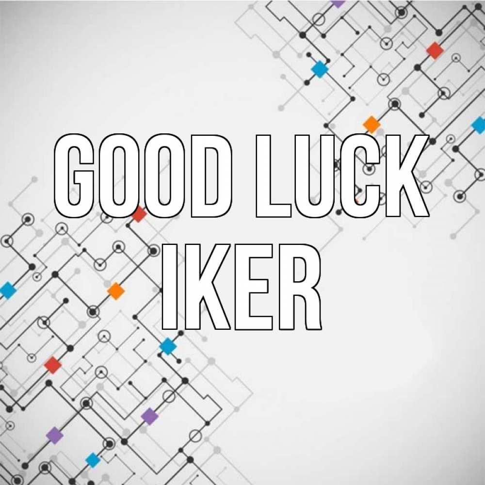 Greetings card с именем, Iker Good luck на удач Greetings with text for free download 