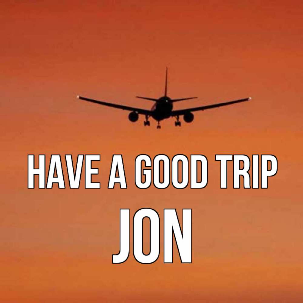 Greetings card с именем, Jon Have a good trip силуэт самолета Greetings with text for free download 