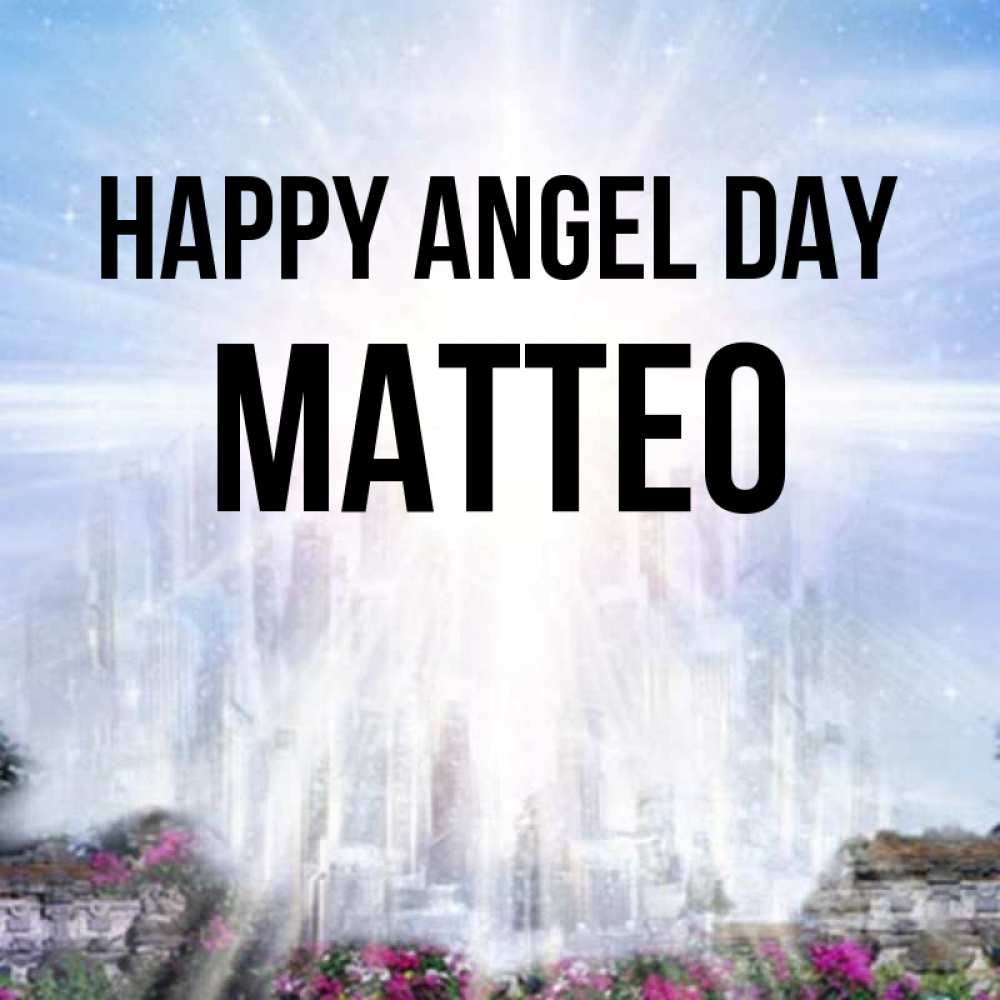 Greetings card с именем, Matteo happy angel day небесный свет Greetings with text for free download 