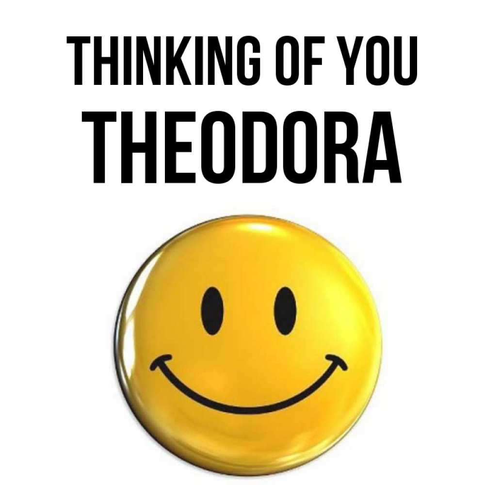 Greetings card с именем, Theodora Thinking of you создать открытку с подписью своими руками Greetings with text for free download 