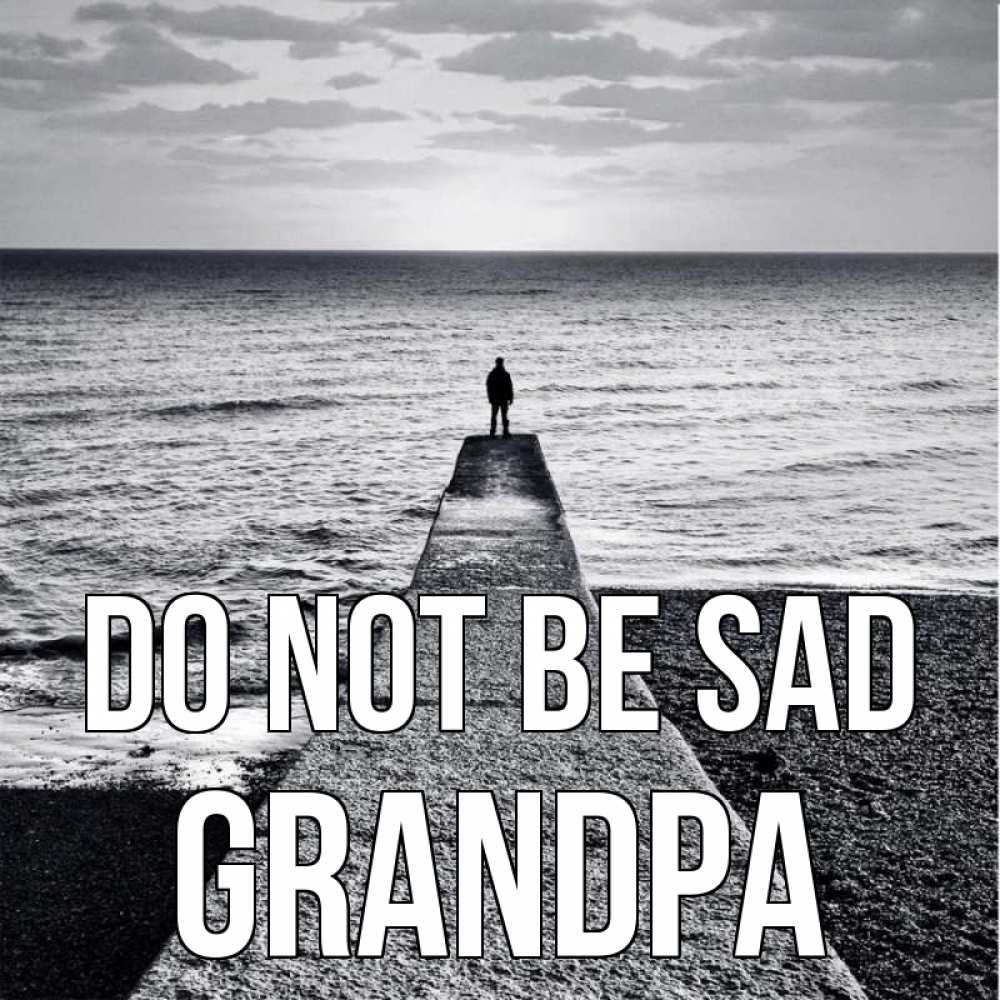 Greetings card с именем, grandpa Do not be sad море Greetings with text for free download 