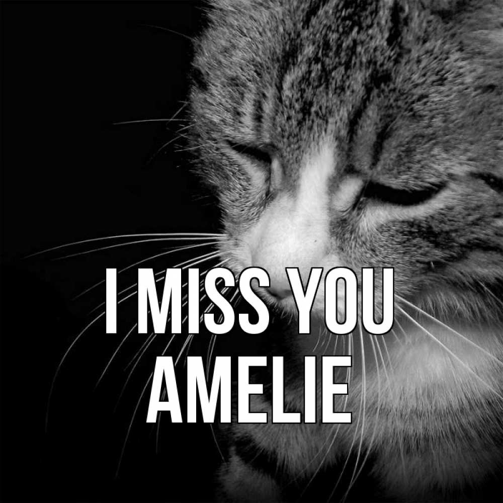 Greetings card с именем, Amelie I miss you мне скучно Greetings with text for free download 