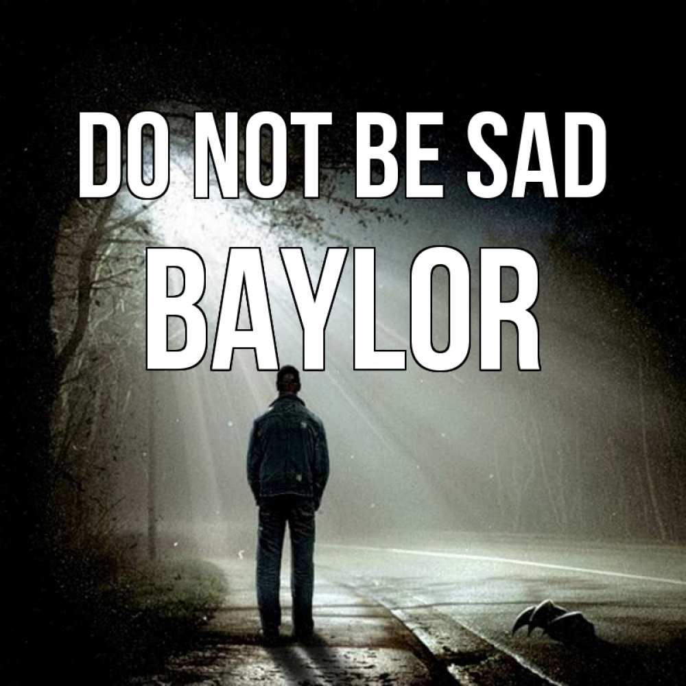 Greetings card с именем, Baylor Do not be sad свет с неба в лесу Greetings with text for free download 