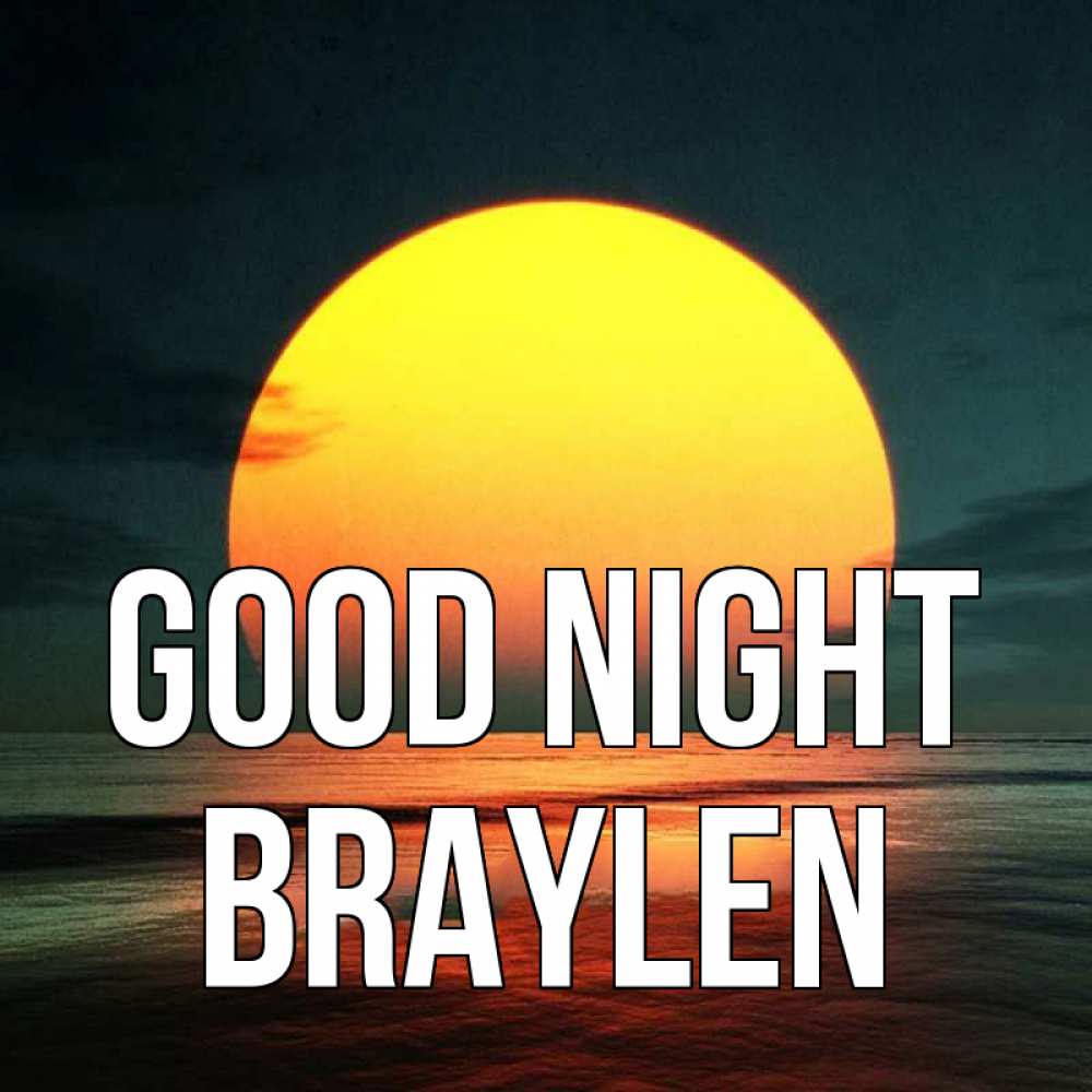 Greetings card с именем, Braylen Good night огромный диск солнц Greetings with text for free download 