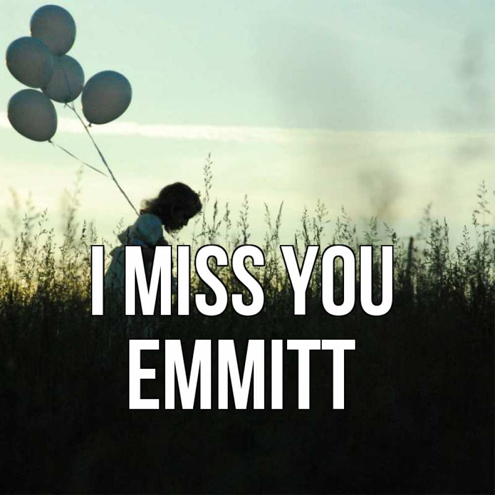 Greetings card с именем, Emmitt I miss you приходи ко мне и давай дружить Greetings with text for free download 