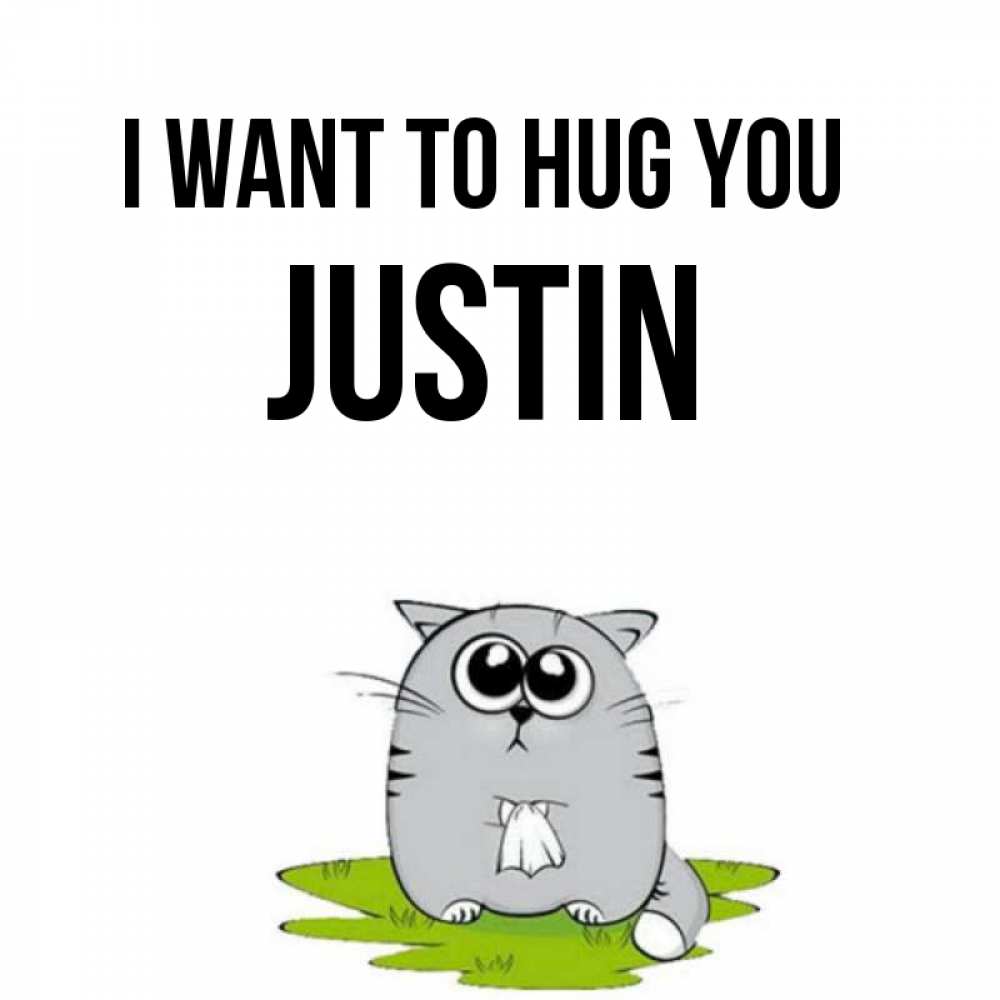 Greetings card с именем, Justin I want to hug you котик теребит платочек сидя на травке Greetings with text for free download 