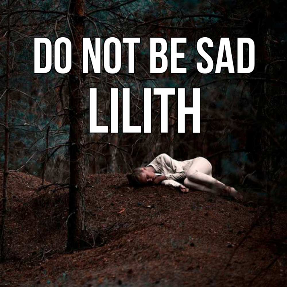 Greetings card с именем, Lilith Do not be sad лес Greetings with text for free download 