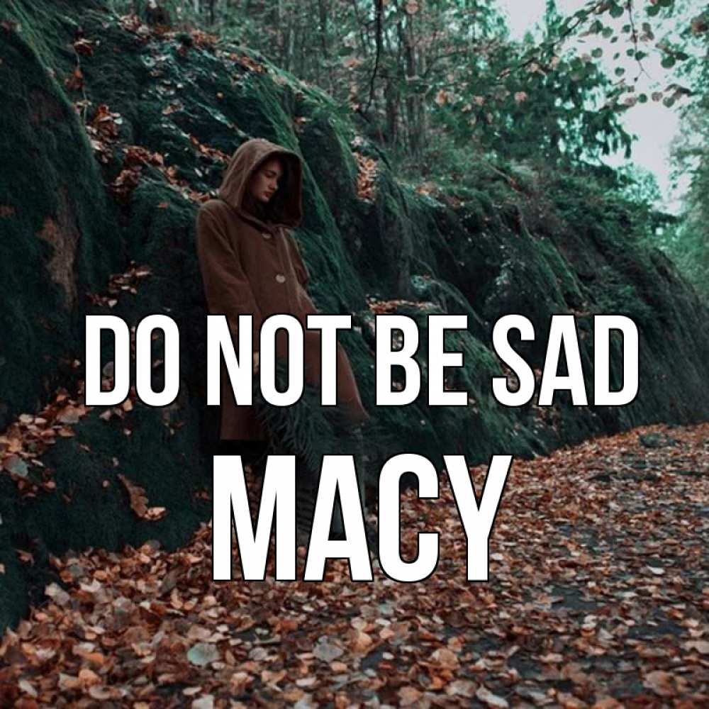 Greetings card с именем, Macy Do not be sad осенний лес Greetings with text for free download 