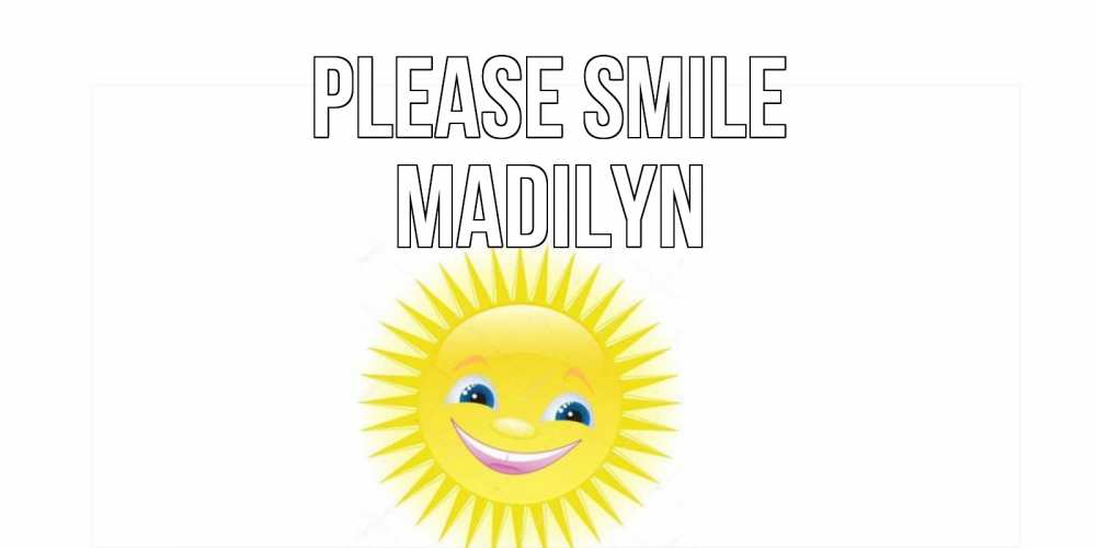 Greetings card с именем, Madilyn Please smile пожелания позитивные Greetings with text for free download 