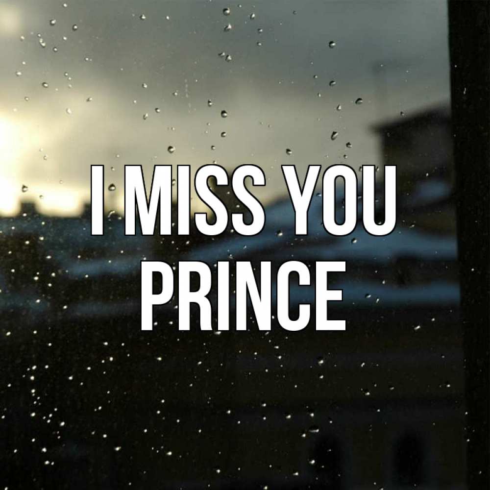 Greetings card с именем, Prince I miss you капли на стекле Greetings with text for free download 