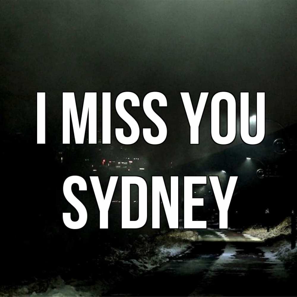 Greetings card с именем, Sydney I miss you окраина города Greetings with text for free download 