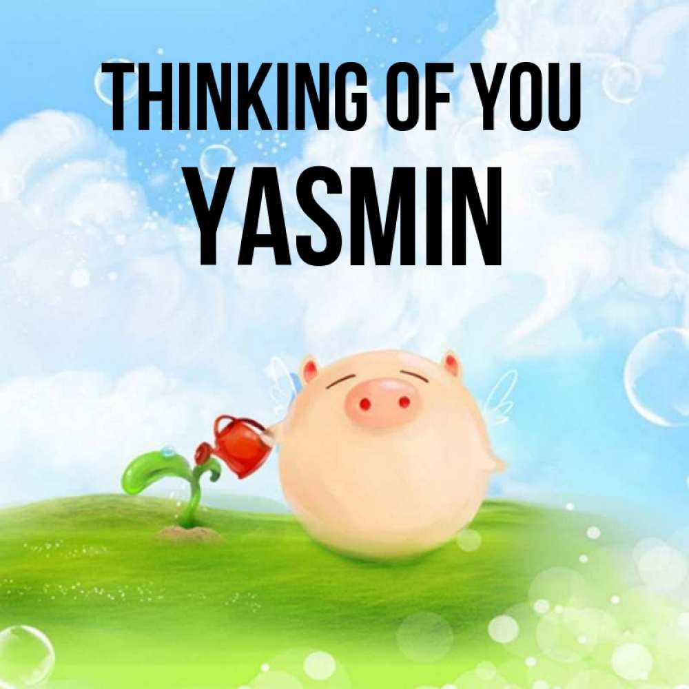 Greetings card с именем, Yasmin Thinking of you позитивная свинюшка Greetings with text for free download 