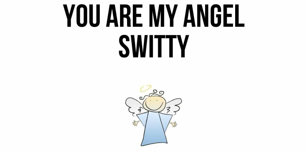 Greetings card с именем, switty You are my angel ангел Greetings with text for free download 