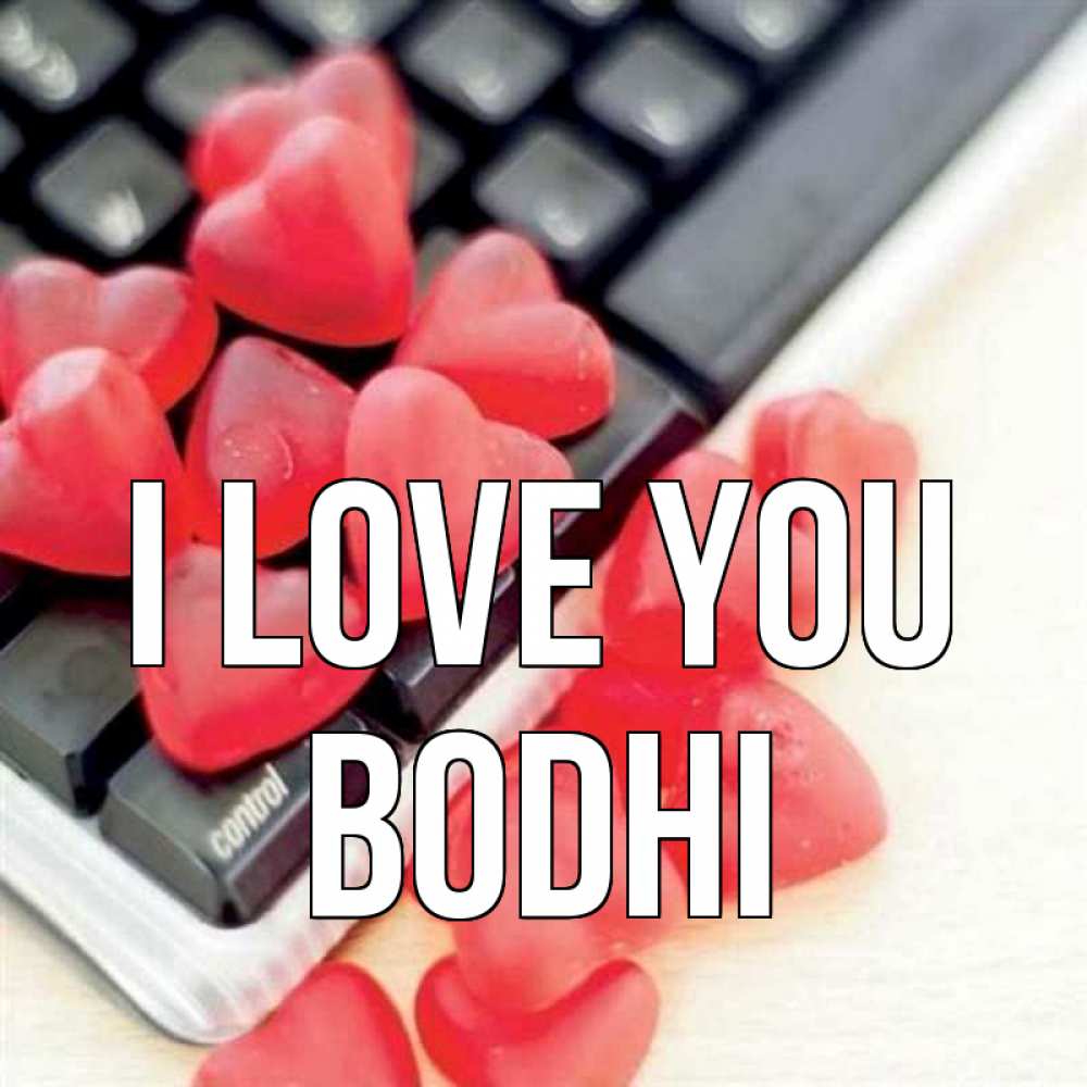 Greetings card с именем, Bodhi I love you конфеты в виде сердец Greetings with text for free download 