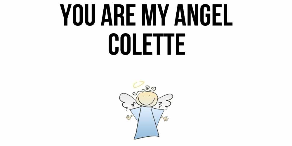 Greetings card с именем, Colette You are my angel ангел Greetings with text for free download 
