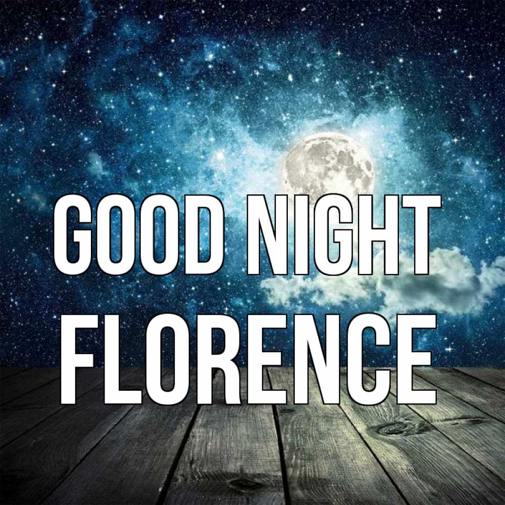 Greetings card с именем, Florence Good night луна Greetings with text for free download 