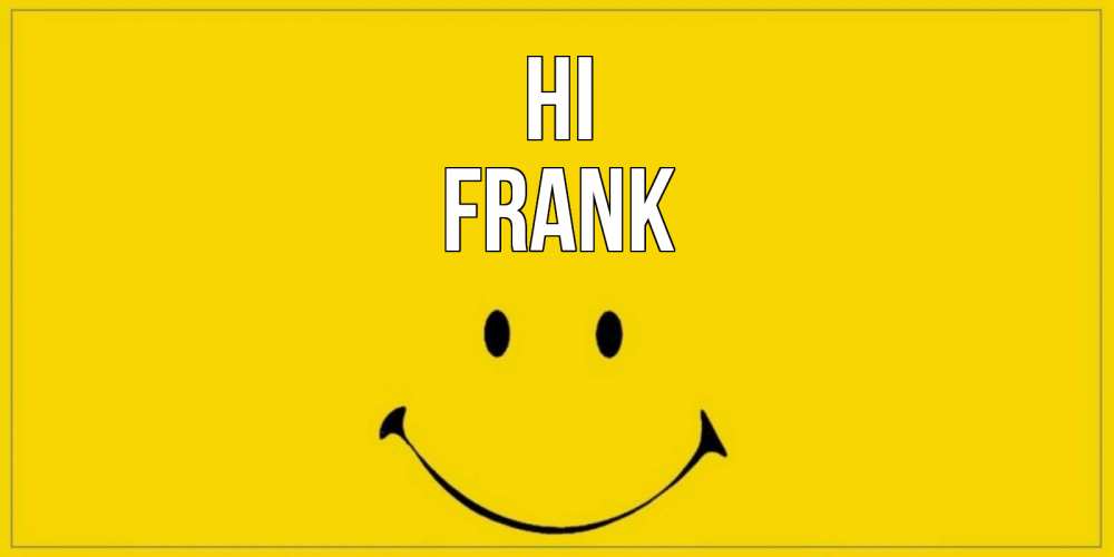 Greetings card с именем, Frank Hi смайл Greetings with text for free download 