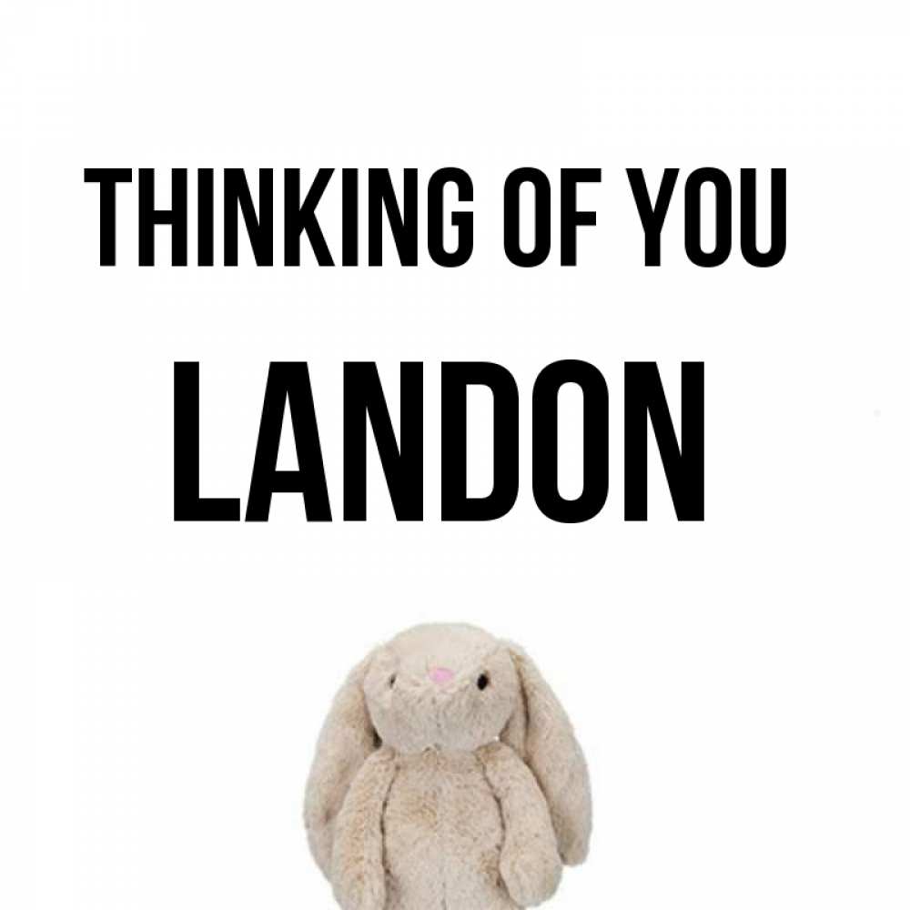 Greetings card с именем, Landon Thinking of you открытки с текстами и подписями Greetings with text for free download 