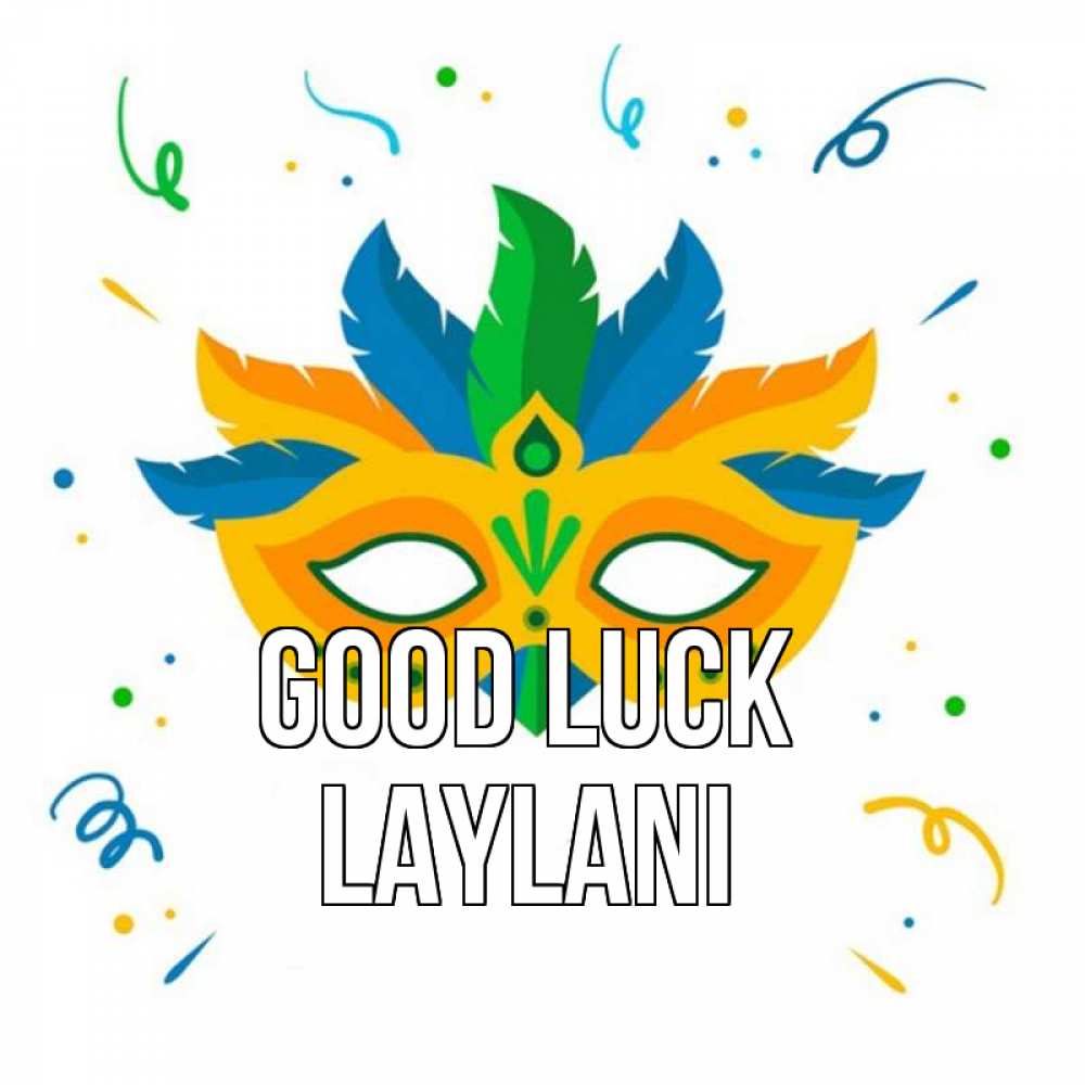 Greetings card с именем, Laylani Good luck конфети Greetings with text for free download 