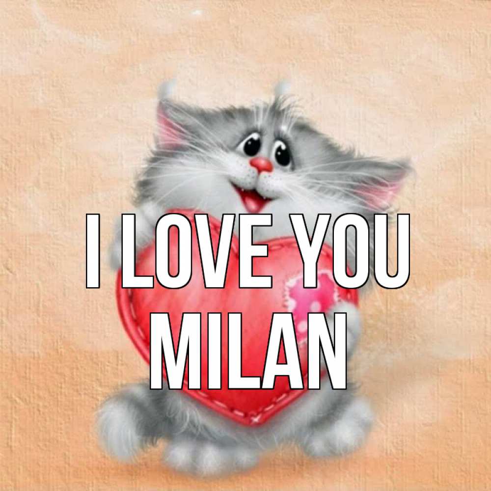 Greetings card с именем, Milan I love you сердце с заплаткой Greetings with text for free download 