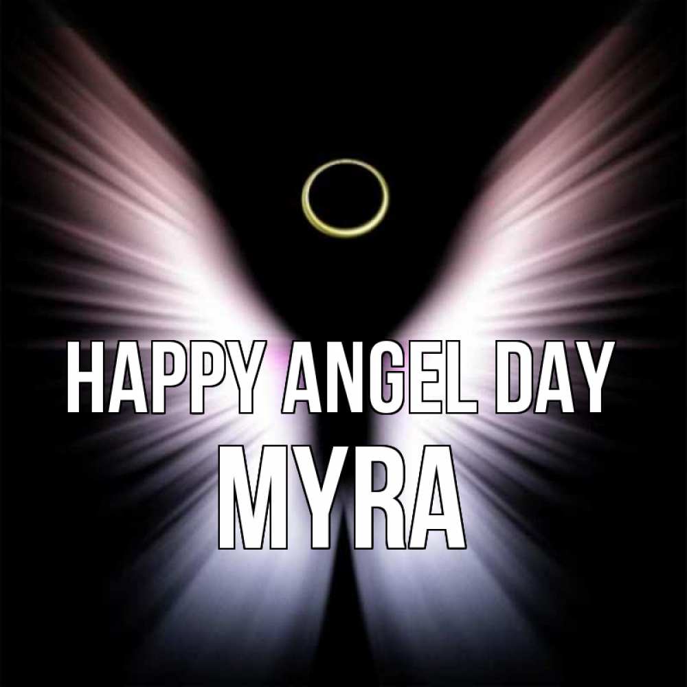 Greetings card с именем, Myra happy angel day ангел из света Greetings with text for free download 