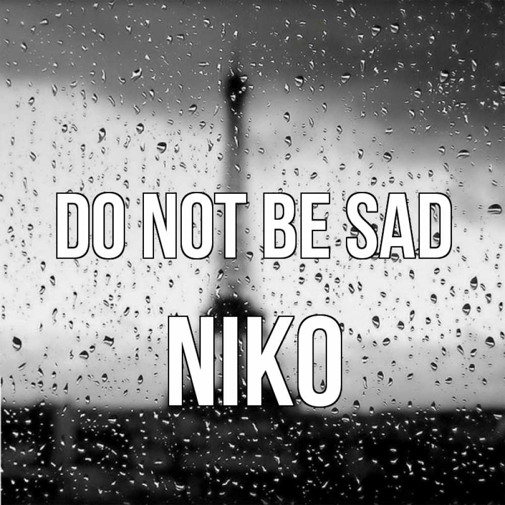 Greetings card с именем, Niko Do not be sad Париж и Эйфелева башня Greetings with text for free download 
