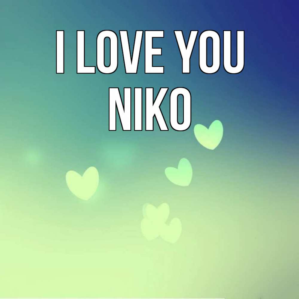 Greetings card с именем, Niko I love you градиент синий Greetings with text for free download 