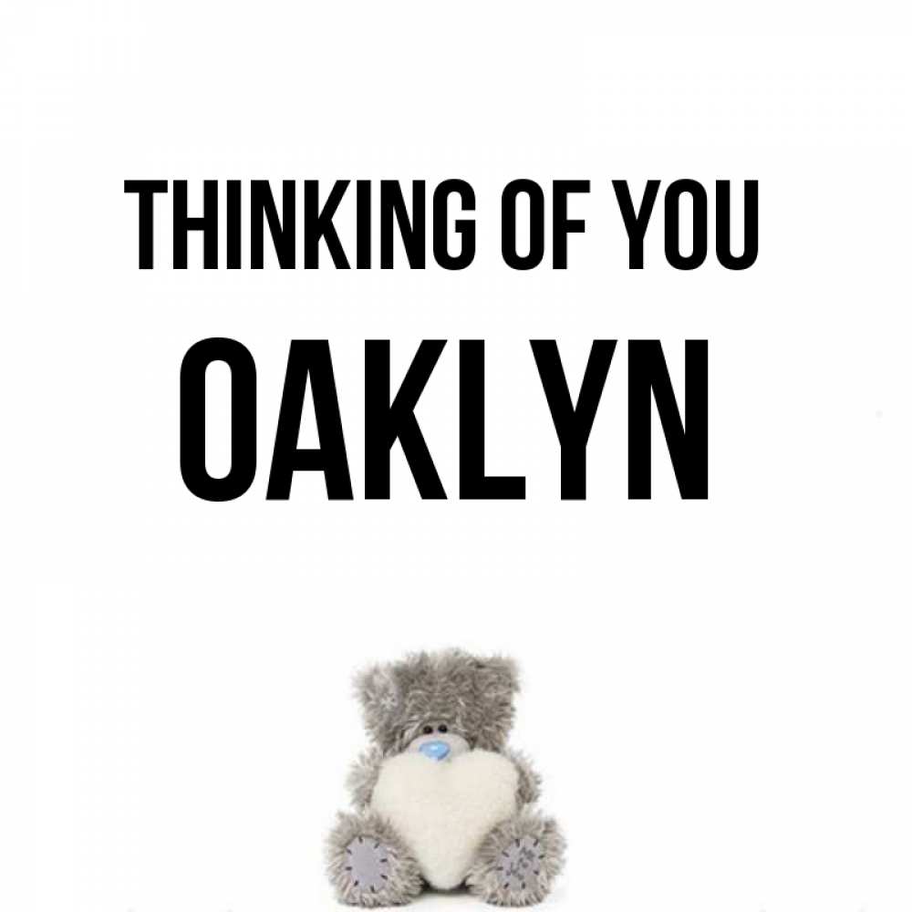 Greetings card с именем, Oaklyn Thinking of you тедди с сердечком для любимой Greetings with text for free download 