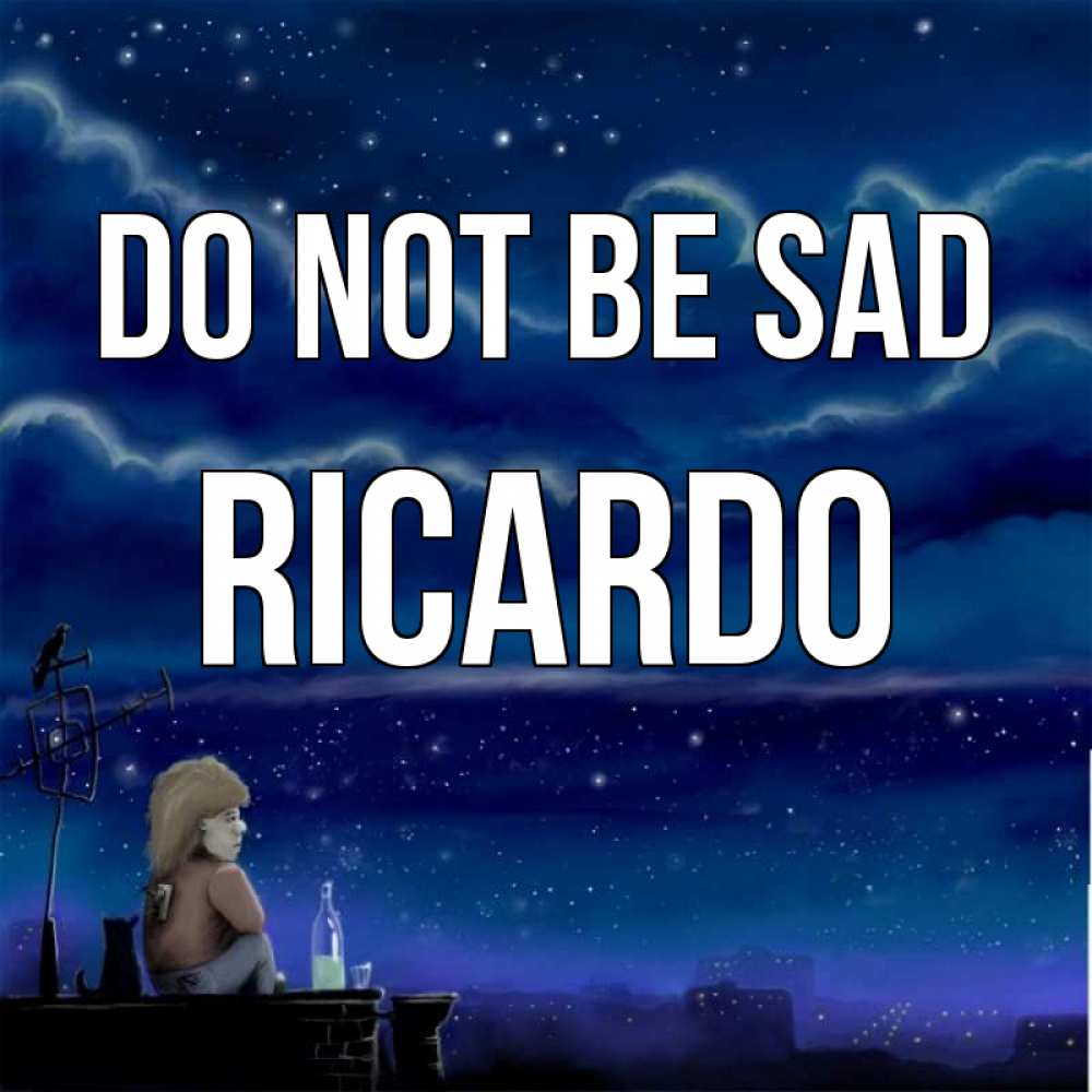 Greetings card с именем, Ricardo Do not be sad город с крыши Greetings with text for free download 
