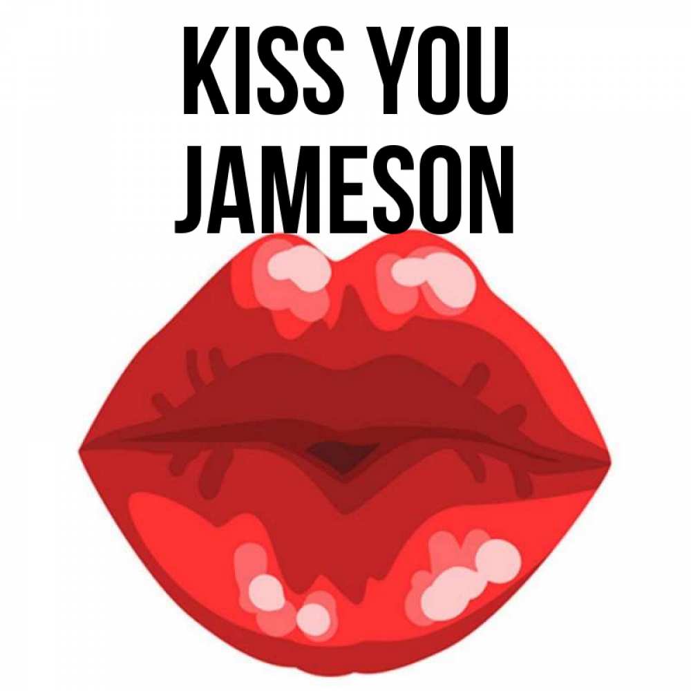 Greetings card с именем, Jameson Kiss you отправить открытку с поцелуем бесплатно и скачать для парня Greetings with text for free download 