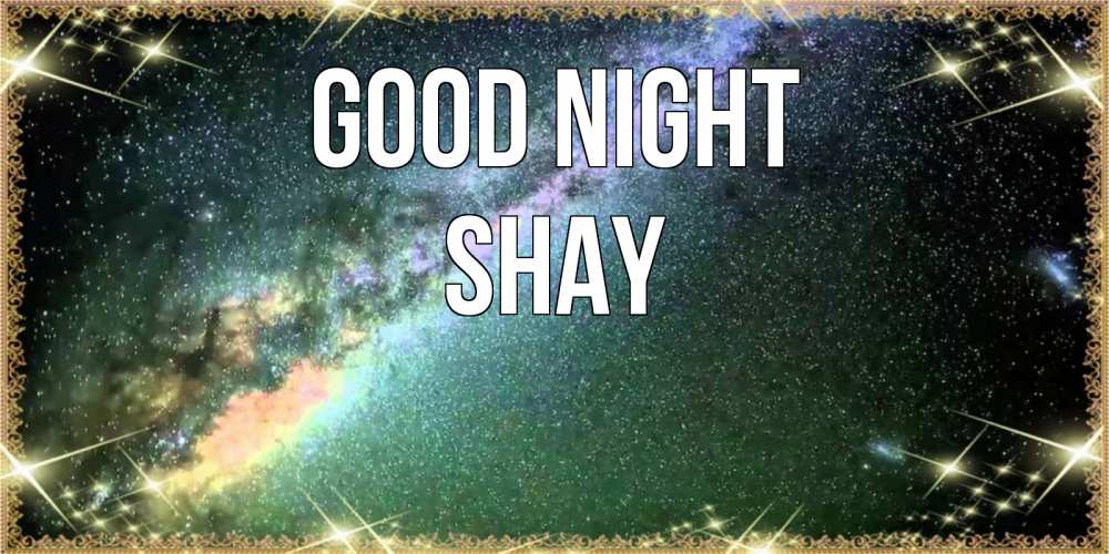 Greetings card с именем, Shay Good night спи и засыпай и высыпайся Greetings with text for free download 