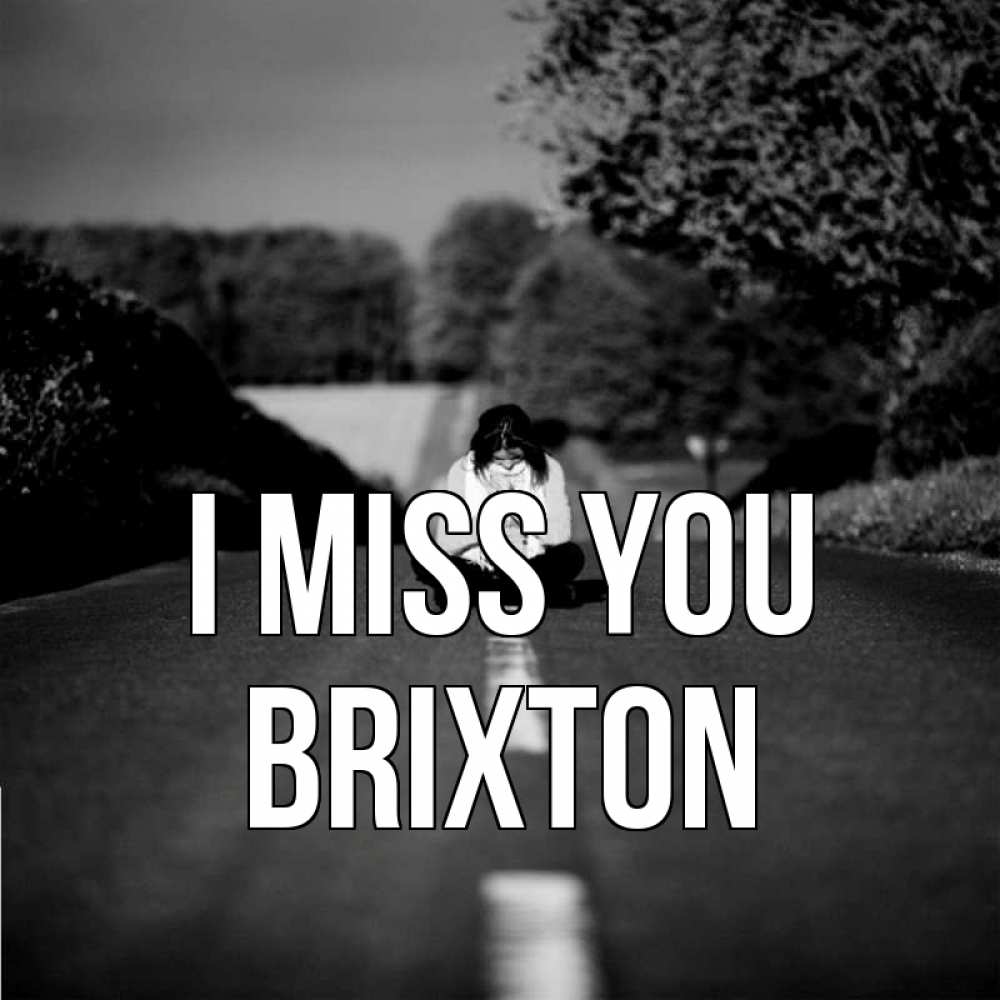 Greetings card с именем, Brixton I miss you фото Greetings with text for free download 