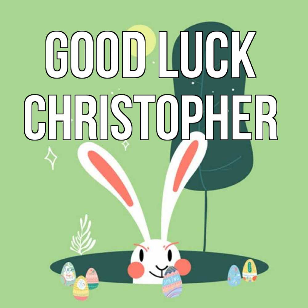 Greetings card с именем, Christopher Good luck заяц Greetings with text for free download 
