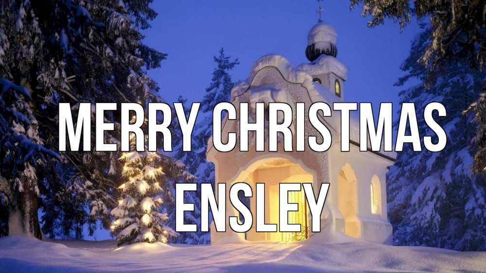 Greetings card с именем, Ensley Merry Christmas часовня Greetings with text for free download 