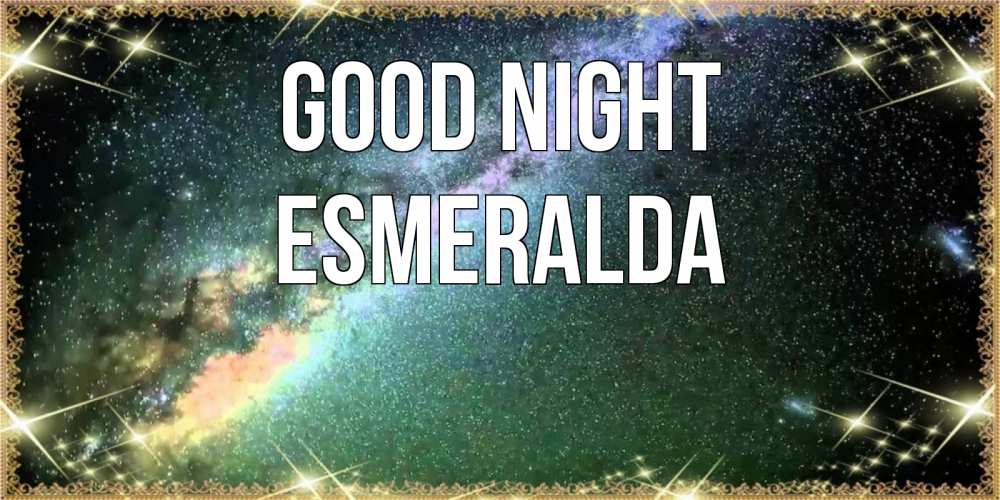 Greetings card с именем, Esmeralda Good night спи и засыпай и высыпайся Greetings with text for free download 