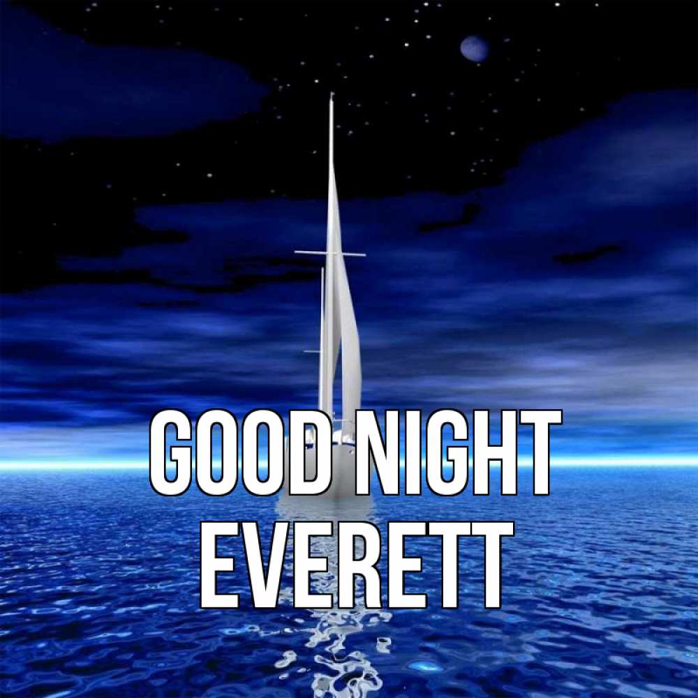 Greetings card с именем, Everett Good night ночью Greetings with text for free download 