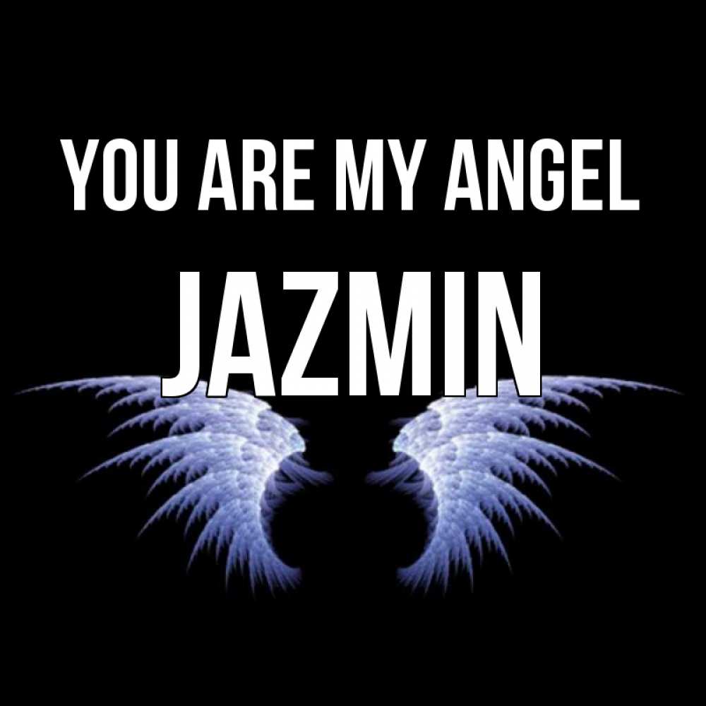 Greetings card с именем, Jazmin You are my angel ангельские крылья на черном фоне Greetings with text for free download 