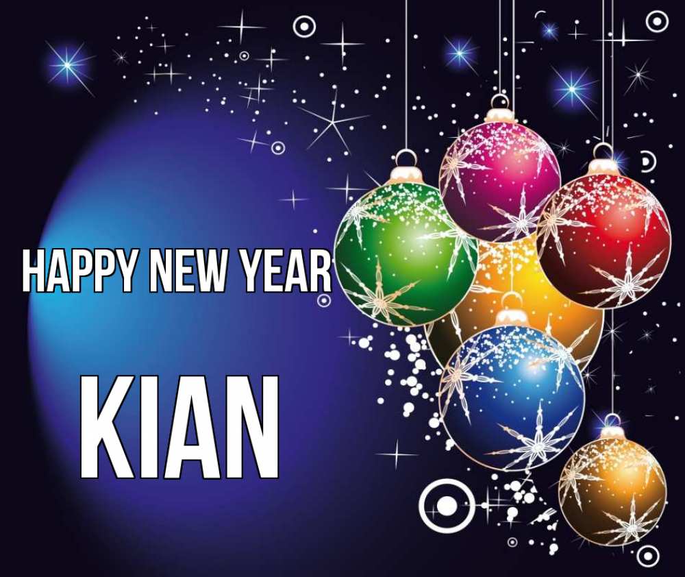 Greetings card с именем, Kian Happy New Year новый год Greetings with text for free download 