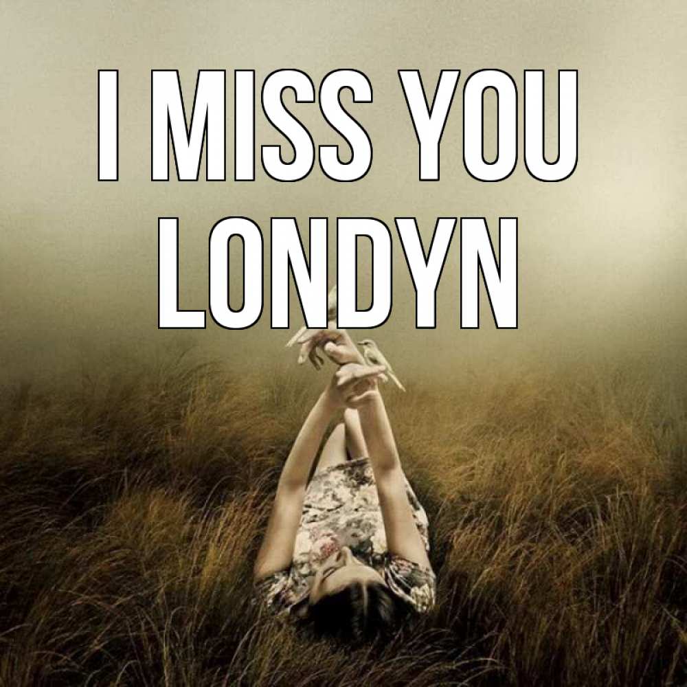 Greetings card с именем, Londyn I miss you девушка с голубями Greetings with text for free download 