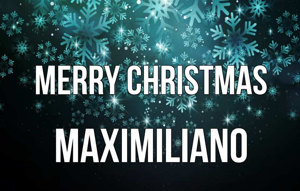Greetings card с именем, Maximiliano Merry Christmas Снежинки Greetings with text for free download 