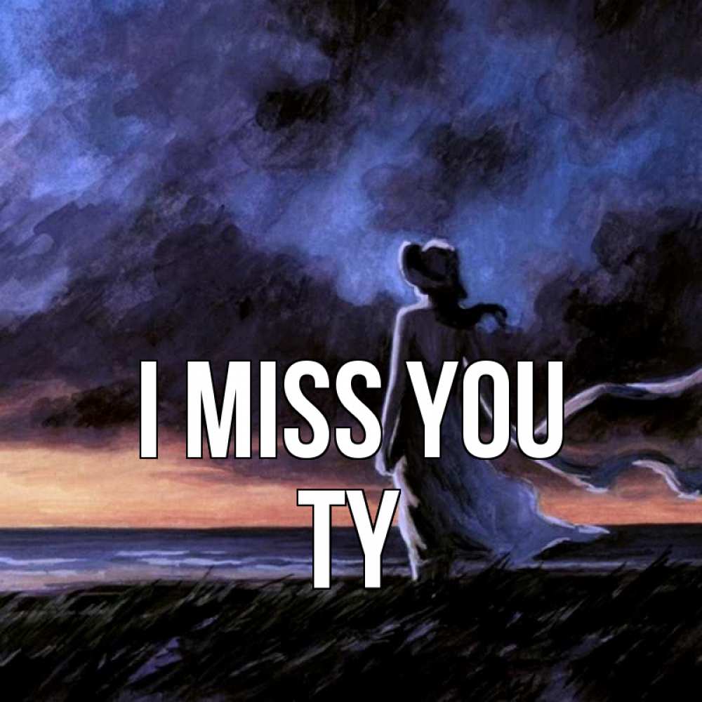 Greetings card с именем, Ty I miss you тут 2 Greetings with text for free download 