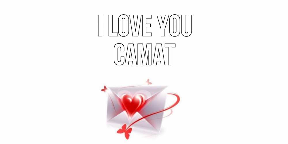 Greetings card с именем, САМАТ I love you конверт, сердце Greetings with text for free download 