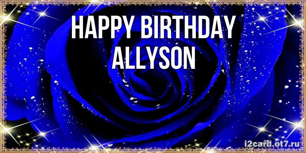 Greetings card с именем, Allyson Happy Birthday голубые цветы в росе Greetings with text for free download 