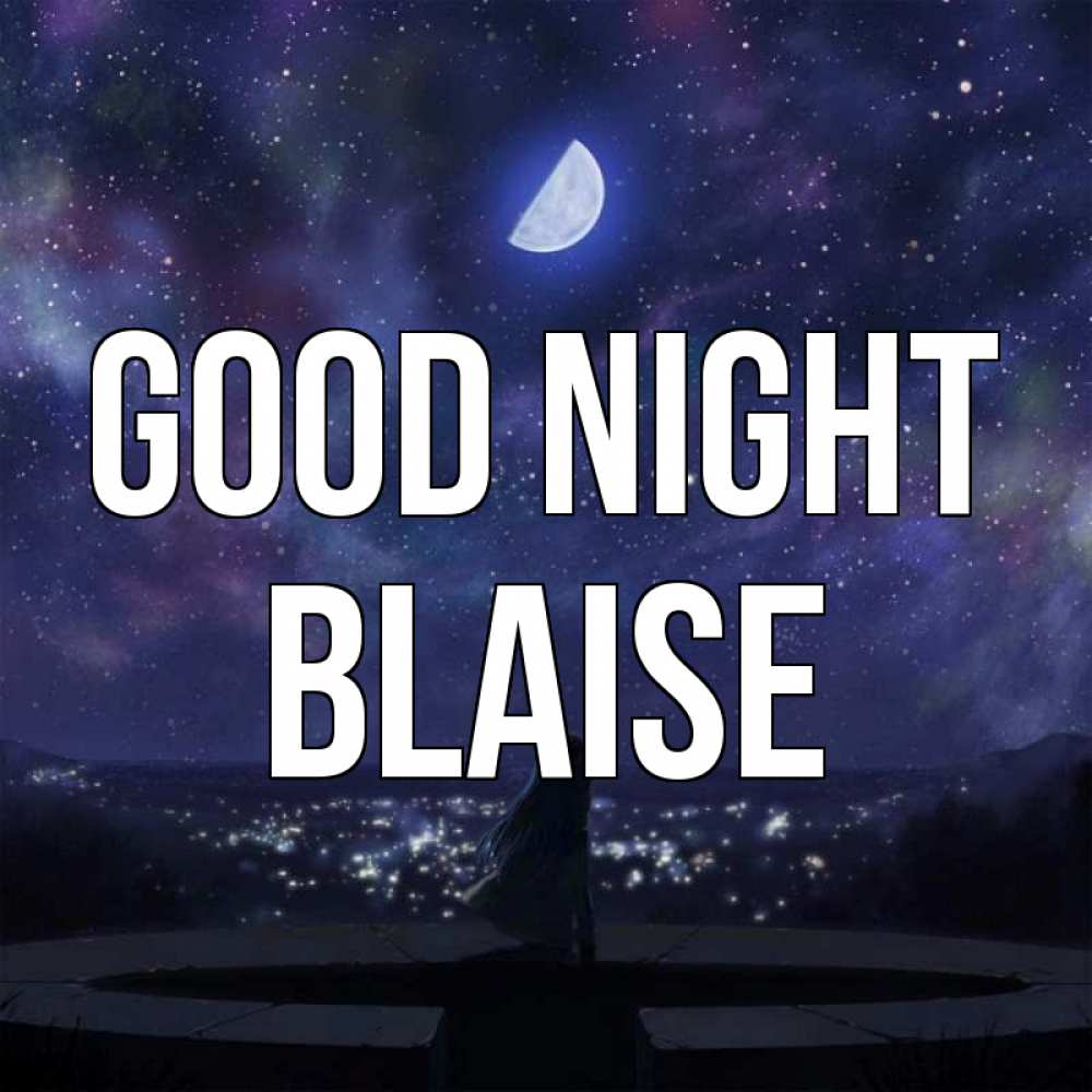 Greetings card с именем, Blaise Good night набережная Greetings with text for free download 