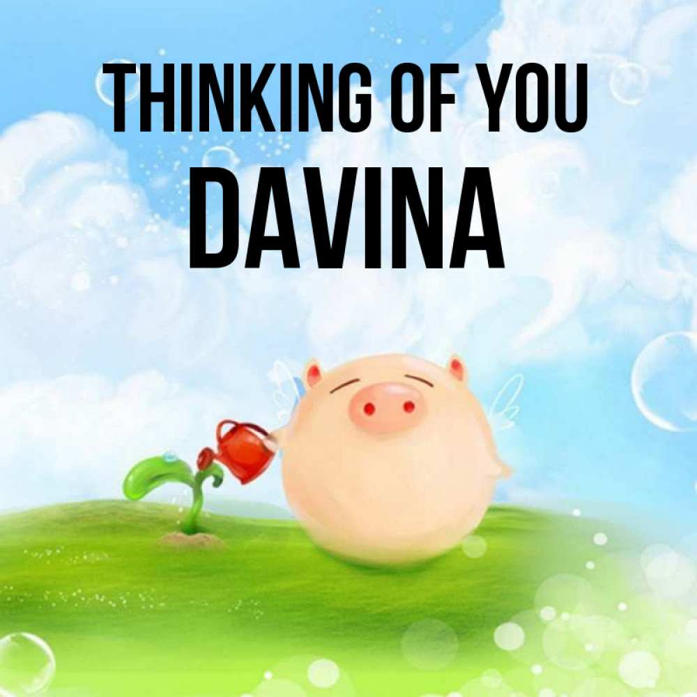 Greetings card с именем, Davina Thinking of you позитивная свинюшка Greetings with text for free download 
