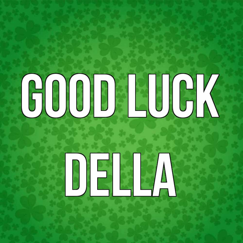 Greetings card с именем, Della Good luck много листочков на удачу Greetings with text for free download 