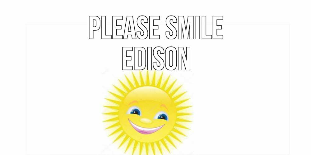 Greetings card с именем, Edison Please smile пожелания позитивные Greetings with text for free download 