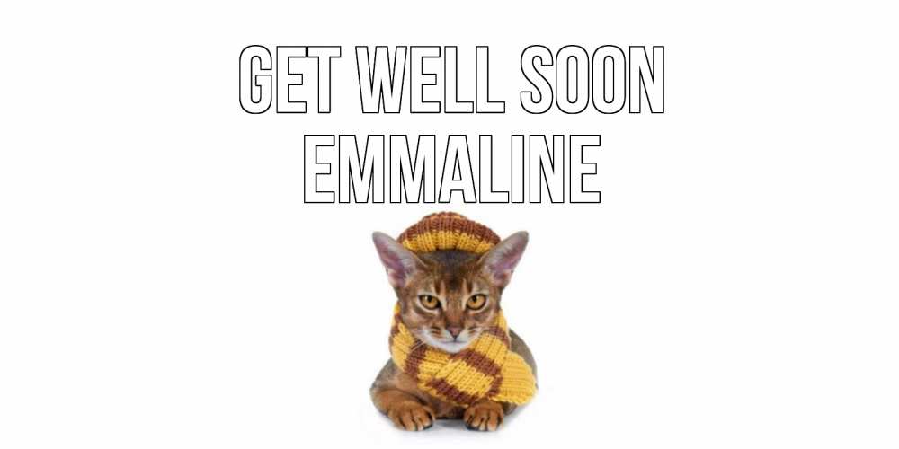 Greetings card с именем, Emmaline Get well soon родные не болейте Greetings with text for free download 